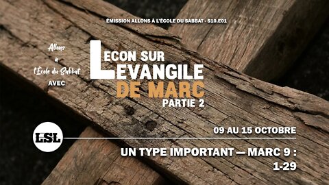 Un type important - Marc 9 : 1-29 | Allons à l'École du Sabbat - Leçon 1 Q4 2022