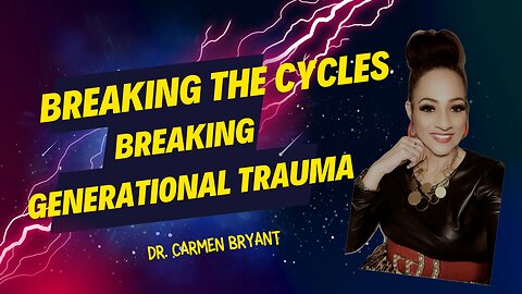 Breaking the cycle; breaking generational trauma