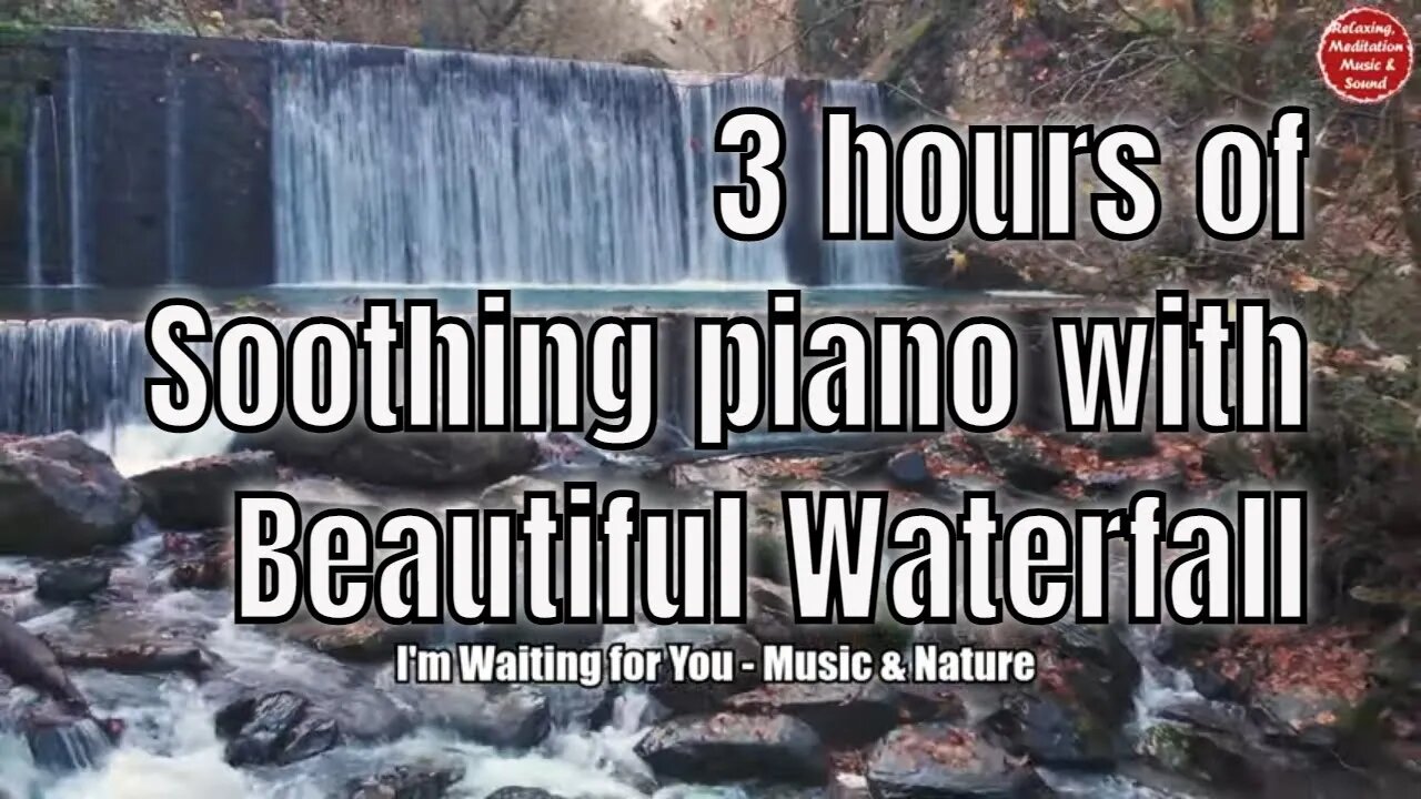 Soothing music with piano and waterfall sound for 3 hours, music to relief stress and tinnitus