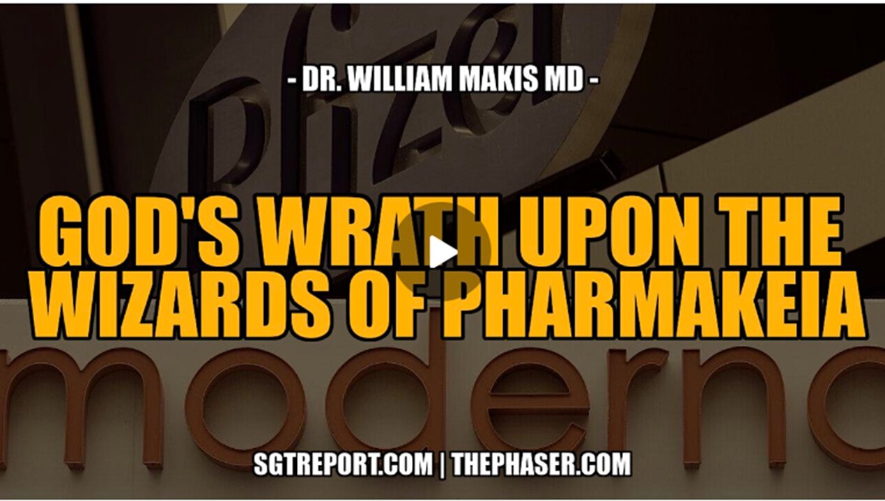 GOD'S WRATH UPON THE WIZARDS OF PHARMAKEIA | DR. WILLIAM MAKIS MD