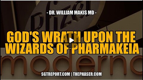 GOD'S WRATH UPON THE WIZARDS OF PHARMAKEIA | DR. WILLIAM MAKIS MD