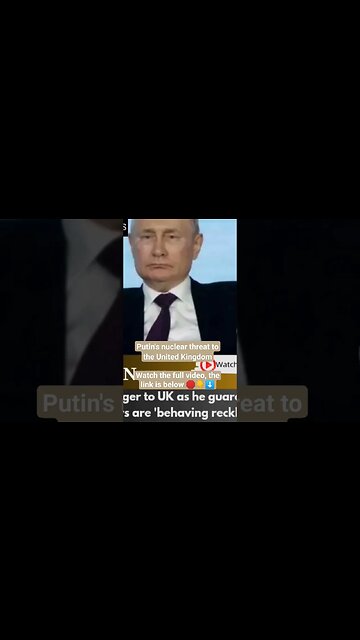 Putin's nuclear threat to the United Kingdom