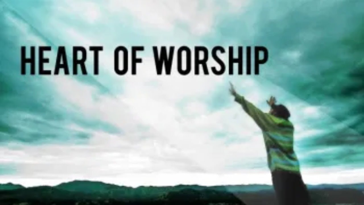 20210411 THE HEART OF WORSHIP