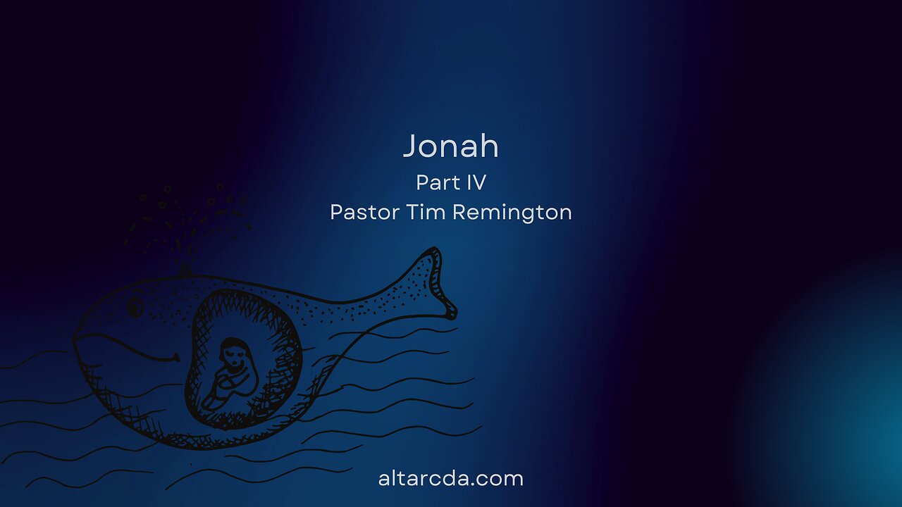 November 26, 2024 -Jonah Part 4- Pastor Tim Remington