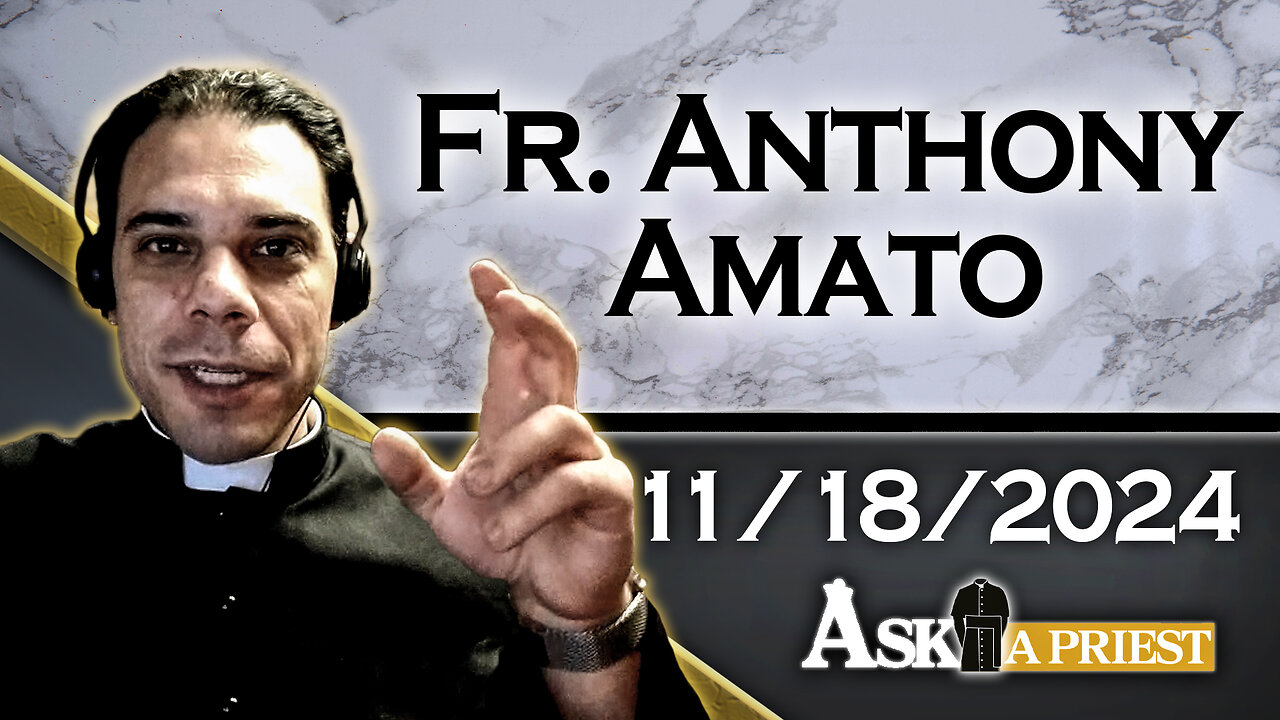 AAP Live with Fr. Anthony Amato - 11/18/24 - Can a Catholic be Goth?