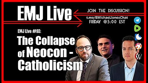 EMJ Live #93: The Collapse of Neocon-Catholicism • Dr. E. Michael Jones • Aired: 25 October 2024