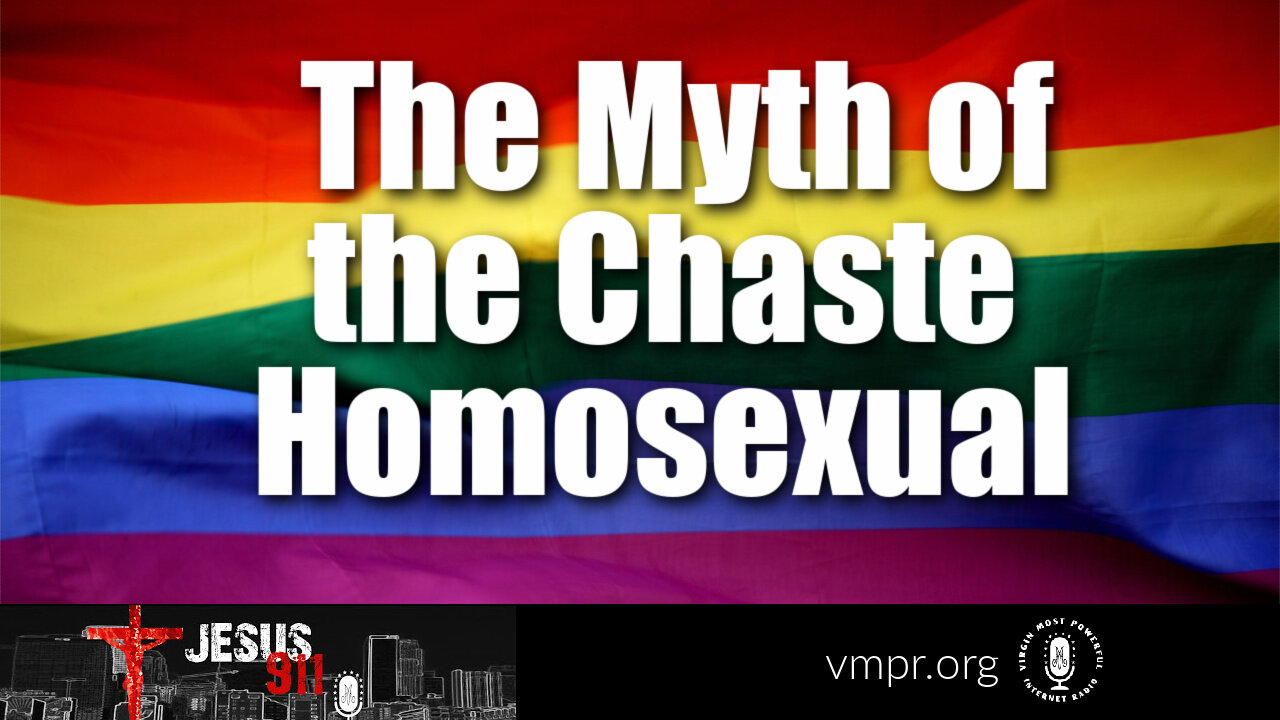 01 Jul 21, Jesus 911: The Myth of the Chaste Homosexual