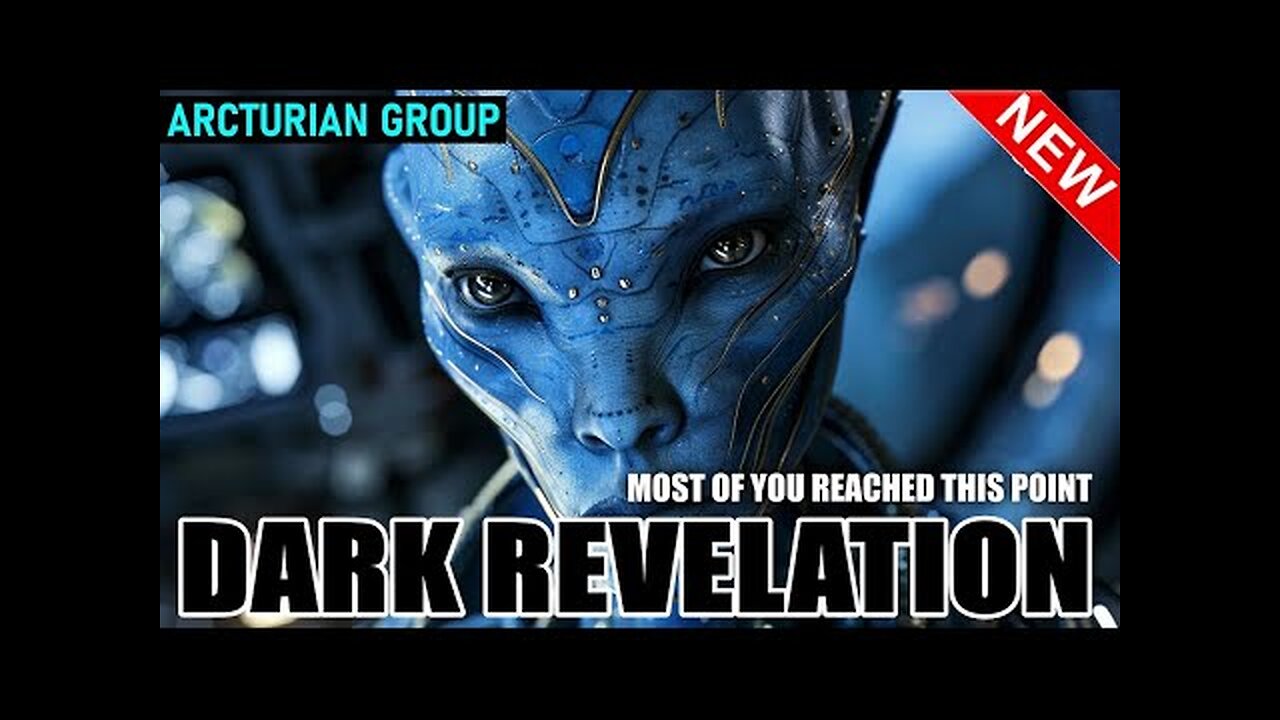 DARK REVELATION | ARCTURIANS. MOST OF YOU REACHED THIS POINT.