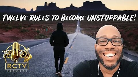 Twelve Rules to Become Unstoppable