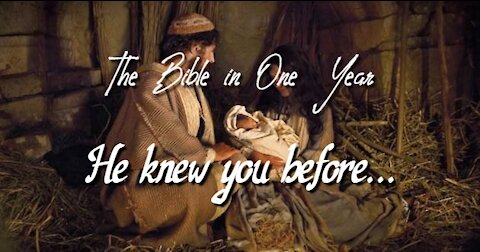 The Bible in One Year: Day 208 He Knew You Before...