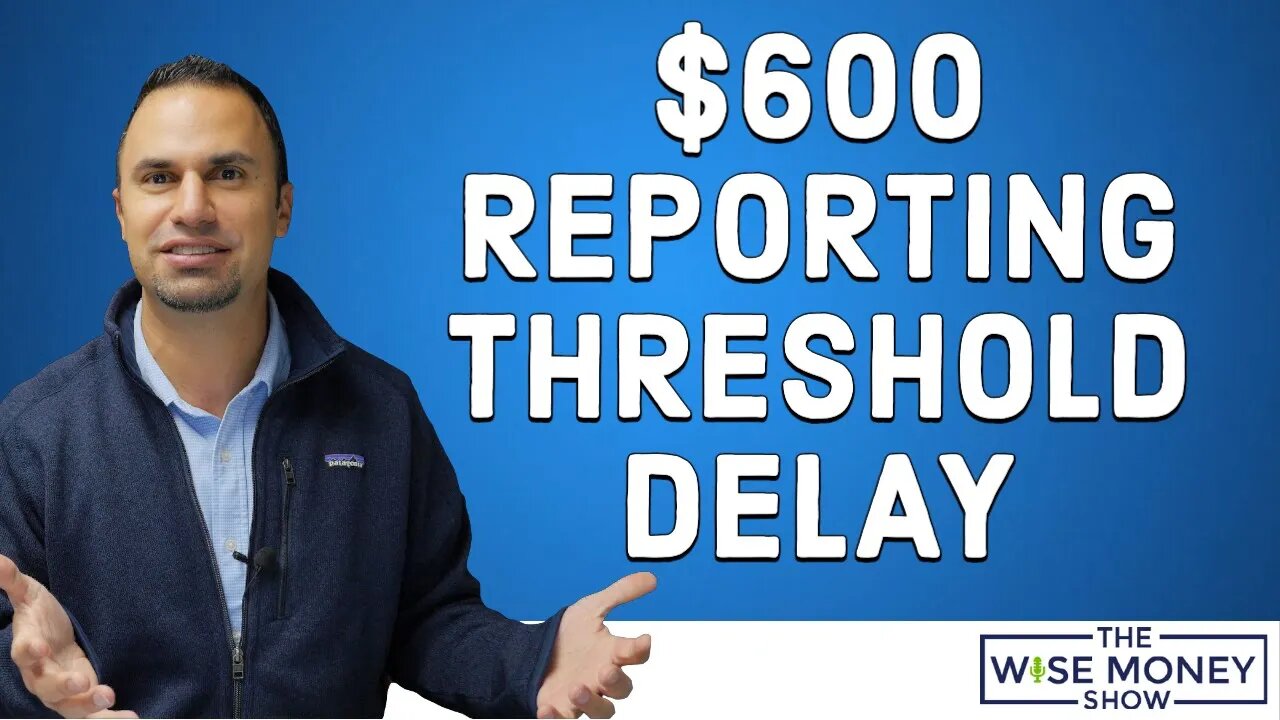 IRS Delays 1099-K $600 Reporting Threshold