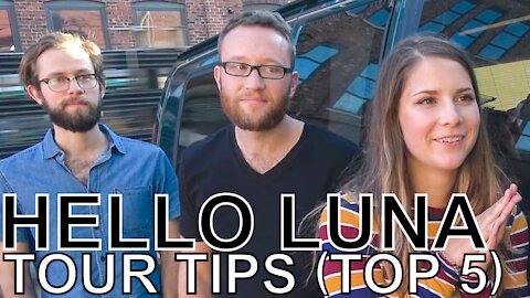 Hello Luna - TOUR TIPS (Top 5) Ep. 807