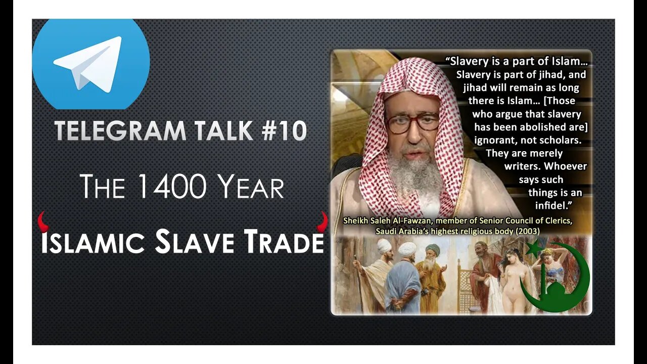 Telegram Talk - The Islamic Slavery Trade