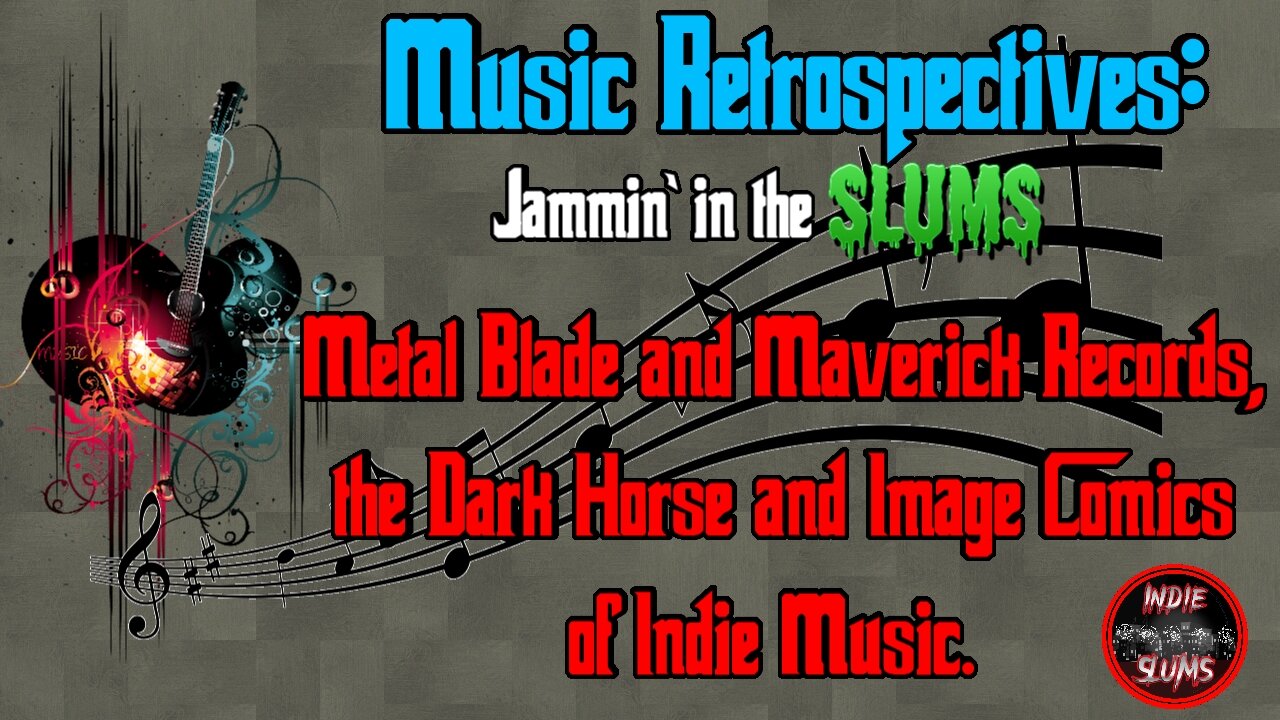 Music Retrospectives: Metal Blade and Maverick Records