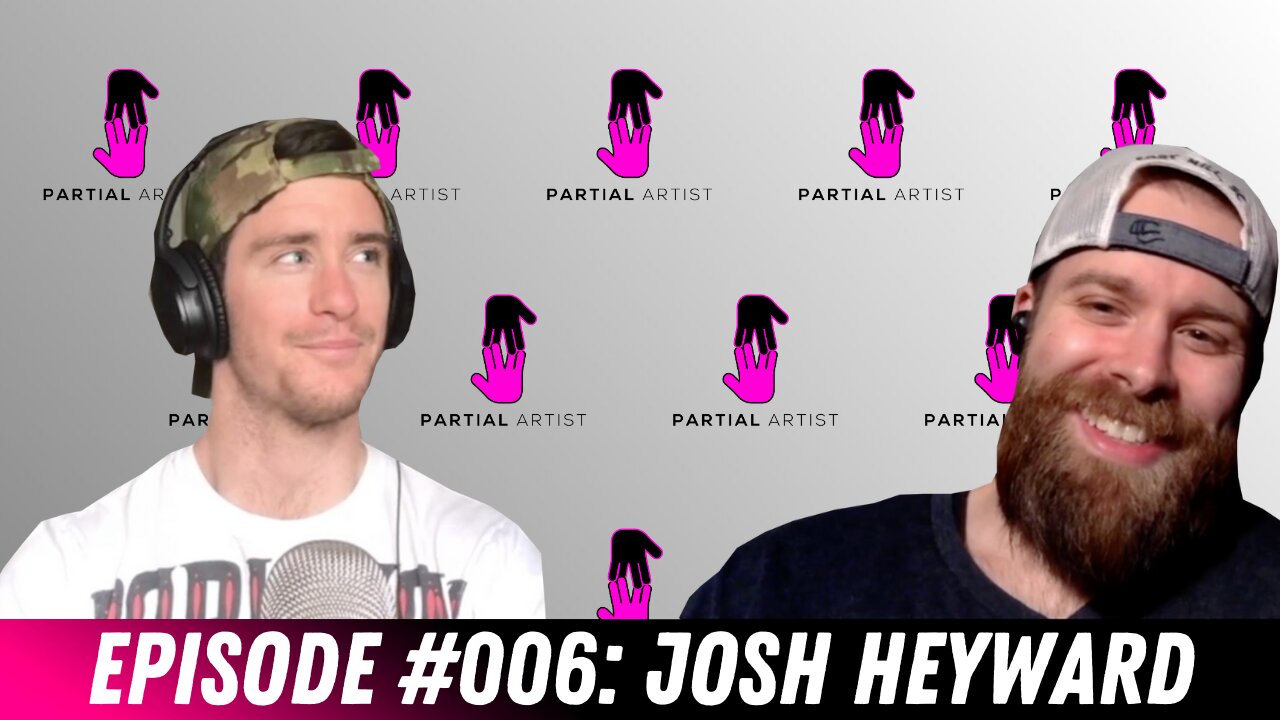 #006 Josh Heyward | Partial Artist Podcast