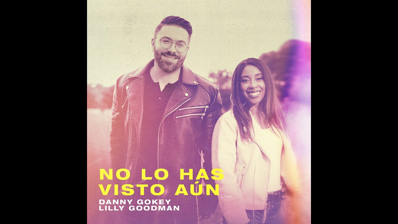 Danny Gokey & Lilly Goodman - No Lo Has Visto Aún (Español)