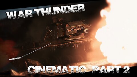 EPIC CINEMATIC TANK WARFARE | War Thunder Short Film