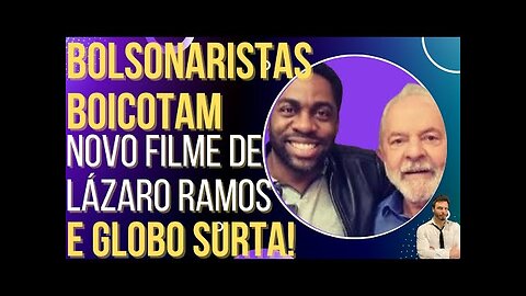 OI LUIZ - Bolsonaristas boicotam o novo filme de Lázaro Ramos e Globo surta!