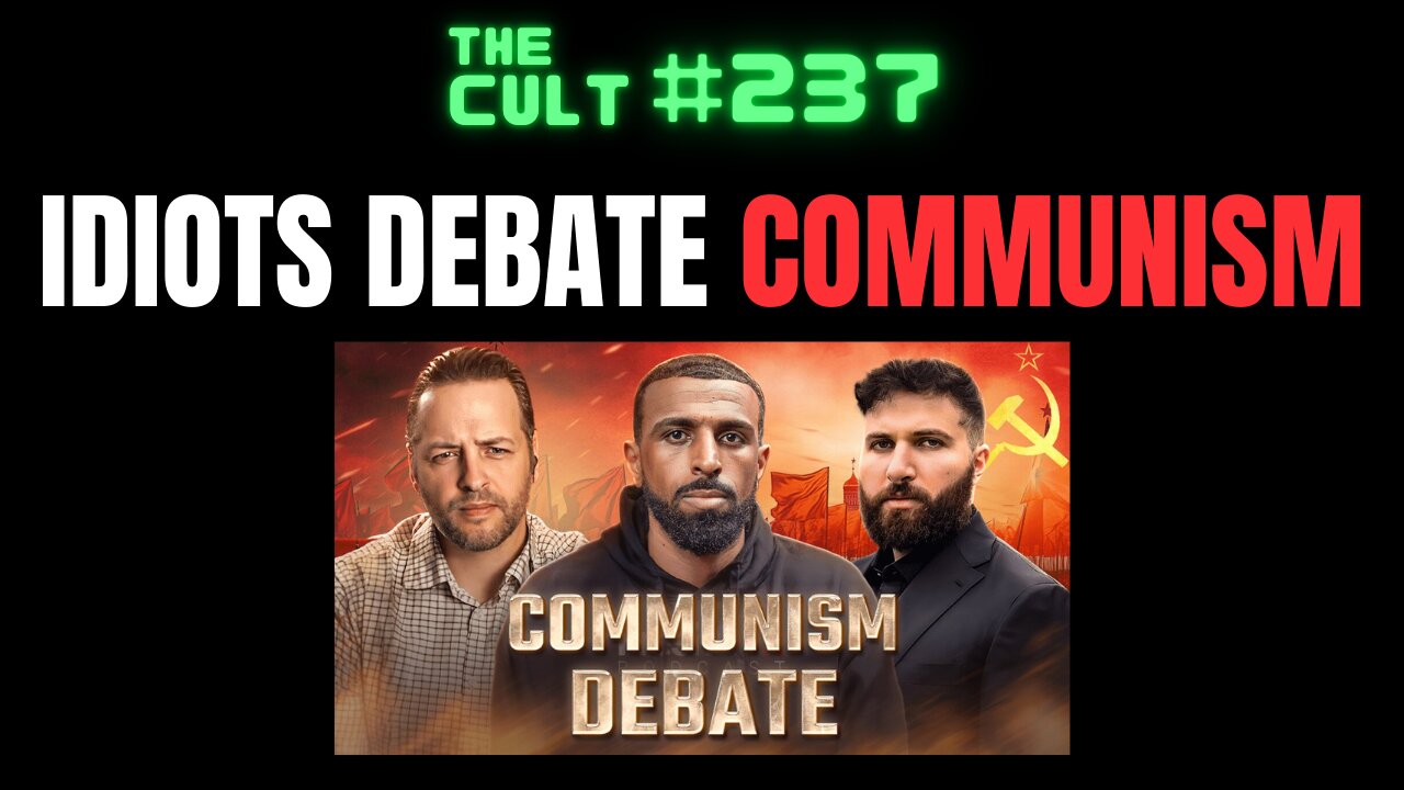 The Cult #237: Idiots Debate Communism - Fresh & Fit, Haz, Andrew Wilson, Myron Gaines