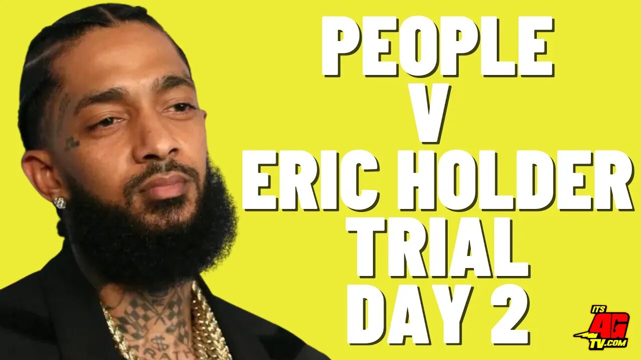 People V Eric Holder Trial For Nipsey Hussle Slaying | Day 2