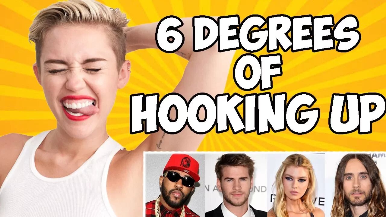 MILEY CYRUS - 6 DEGREES of HOOKING UP ( DATING HISTORY )