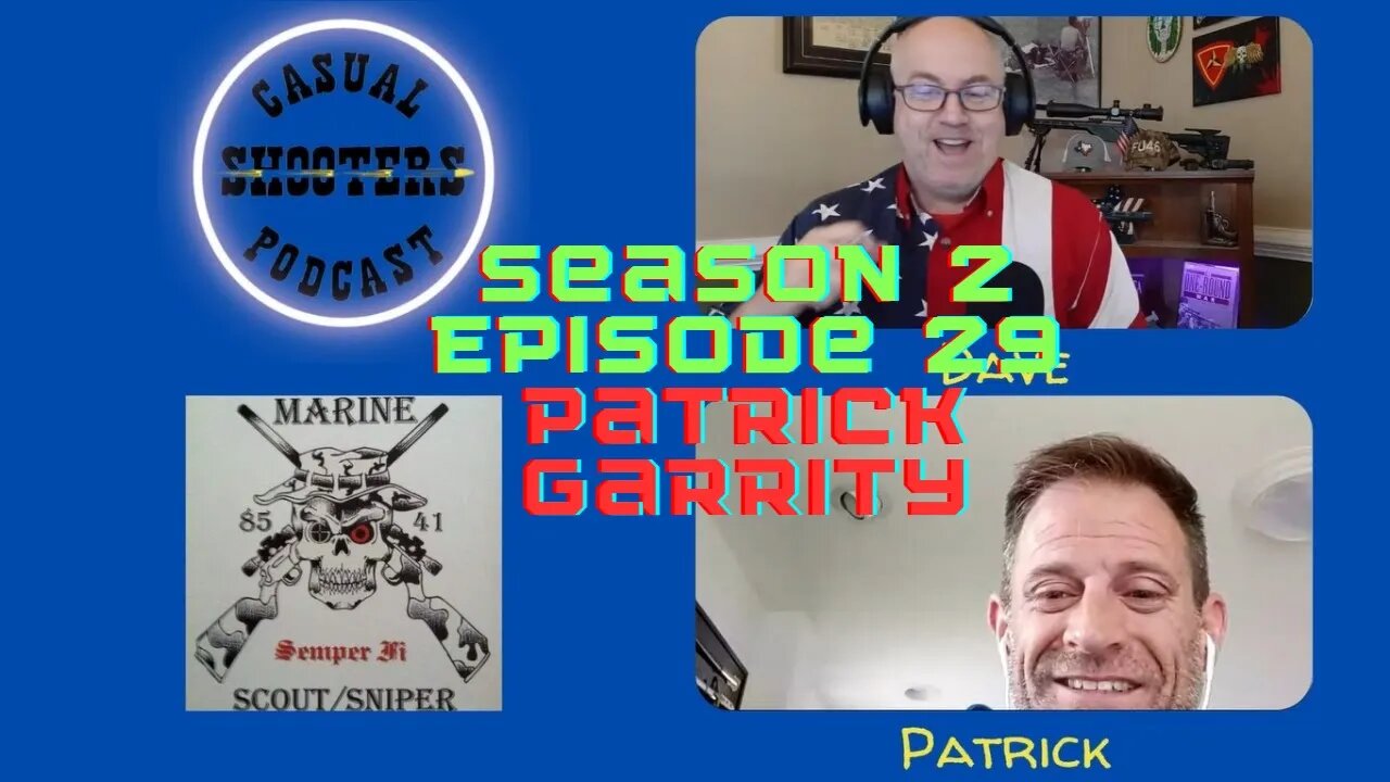 Season 2, Episode 29: Patrick Garrity - Former Marine Sniper, Movie Advisor for Shooter