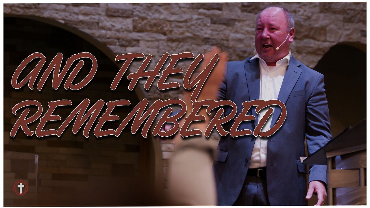 "And They Remembered" | Pastor Ron Russell