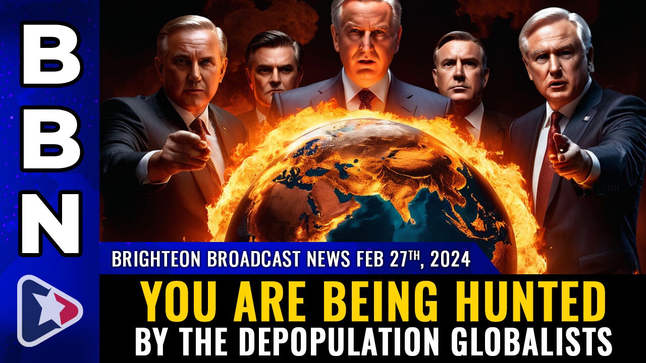 BBN, Feb 27, 2023 – DEMOCIDE 2024 – You are being HUNTED...