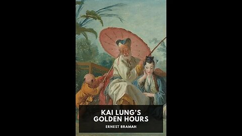 Kai Lung's Golden Hours by Ernest Bramah - Audiobook