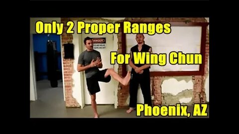 Only 2 Proper Ranges for Wing Chun, Phoenix, AZ