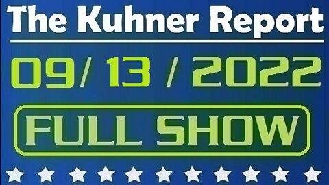 The Kuhner Report 09/13/2022 [FULL SHOW] Joe Biden comes to Boston: Everything that is wrong with Biden's regime has been exposed