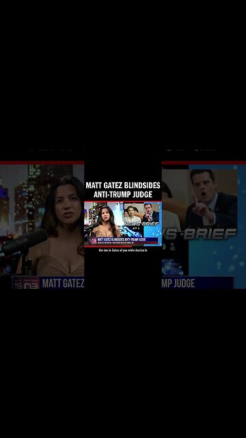 Matt Gatez Blindsides Anti-Trump Judge