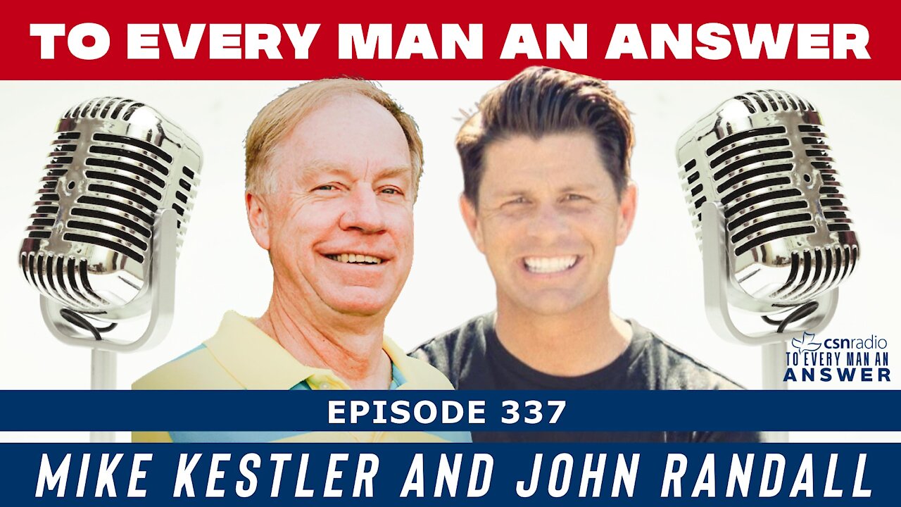 Episode 337 - John Randall and Mike Kestler on To Every Man An Answer