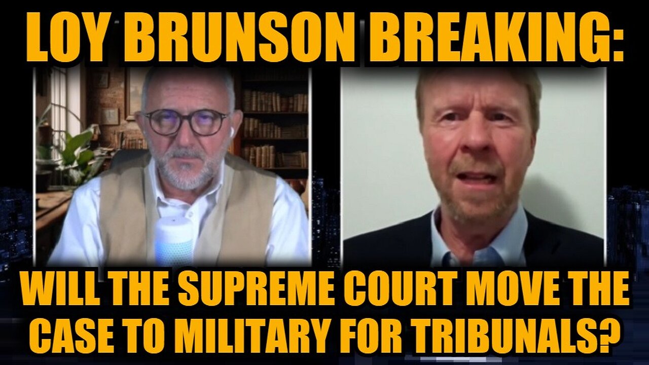 Loy Brunson BREAKING: Will The Supreme Court Move The Case To Military for Tribunals?