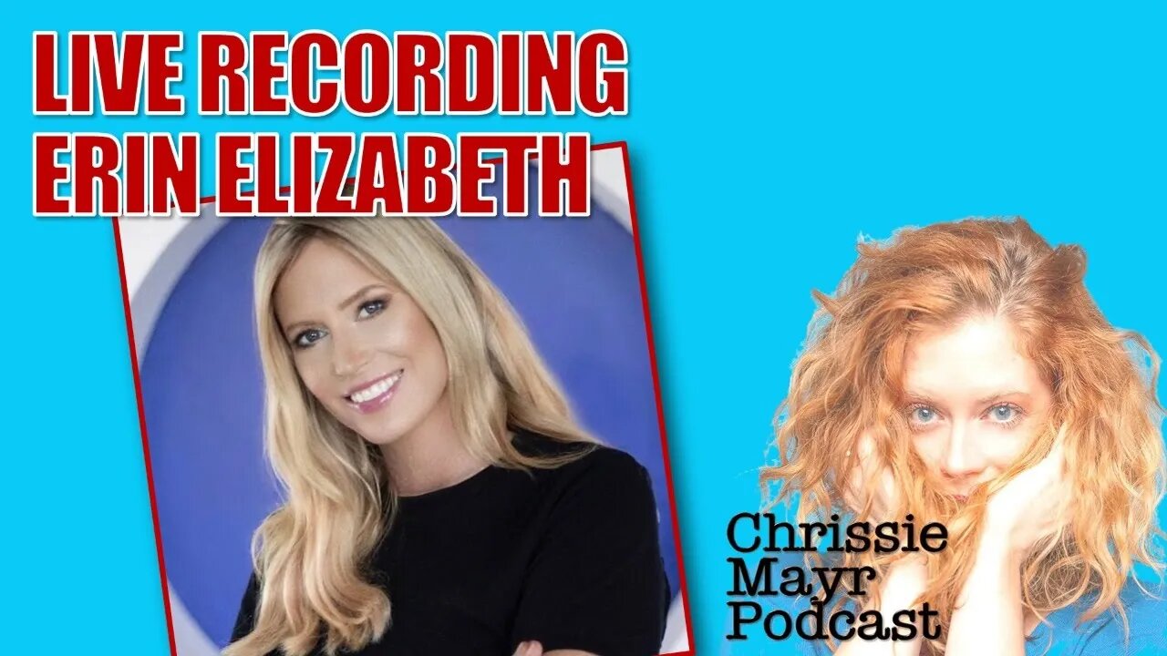 LIVE Chrissie Mayr Podcast with Erin Elizabeth! Natural Health! Censorship!