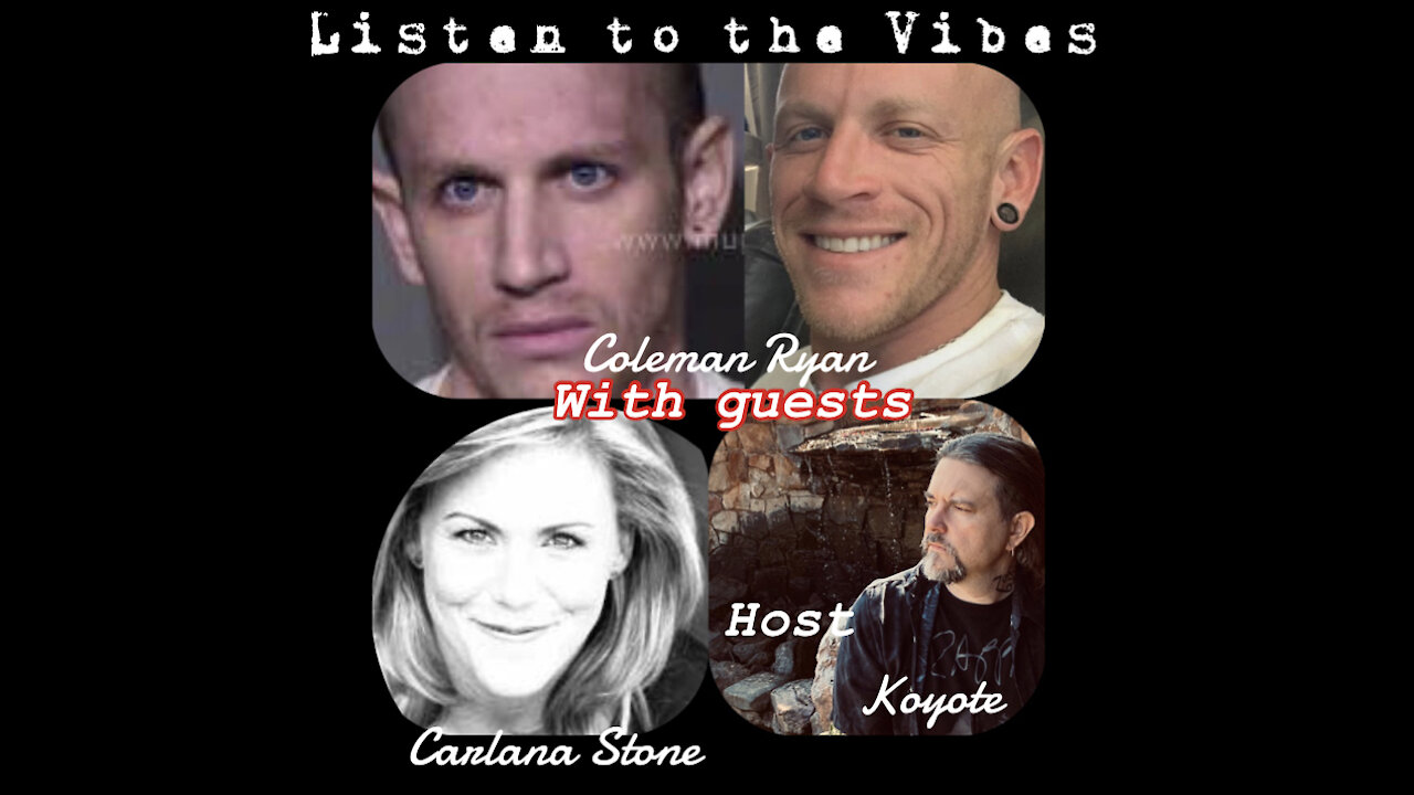 Listen to the Vibes-Change your Life w/Carlana Stone and Coleman Ryan