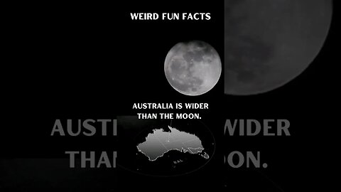 Weird But True Facts: Australia and The Moon