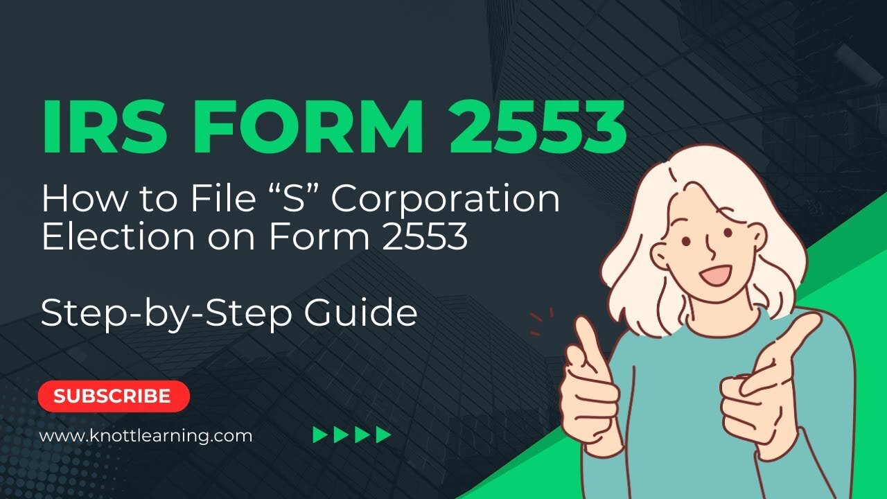 How to Complete IRS Form 2553 "S" Corporation Election