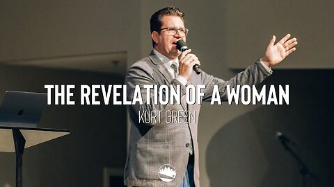 The Revelation of a Woman | Kurt Green | Austin First Church