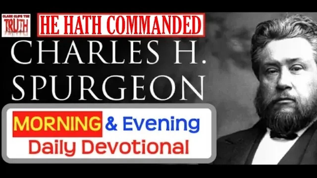 AUG 26 AM | HE HATH COMMANDED | C H Spurgeon's Morning and Evening | Audio Devotional