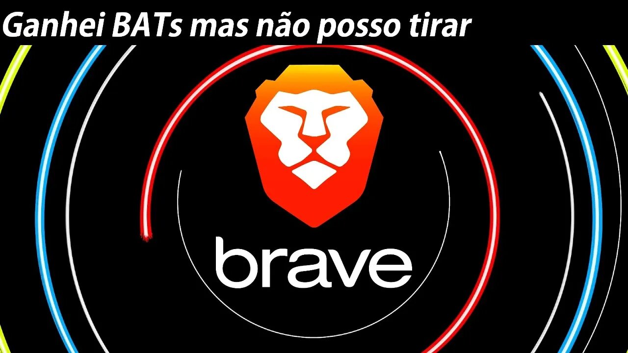 Brave ganhei BATs, mas não vou poder sacar, vou usar outro navegador