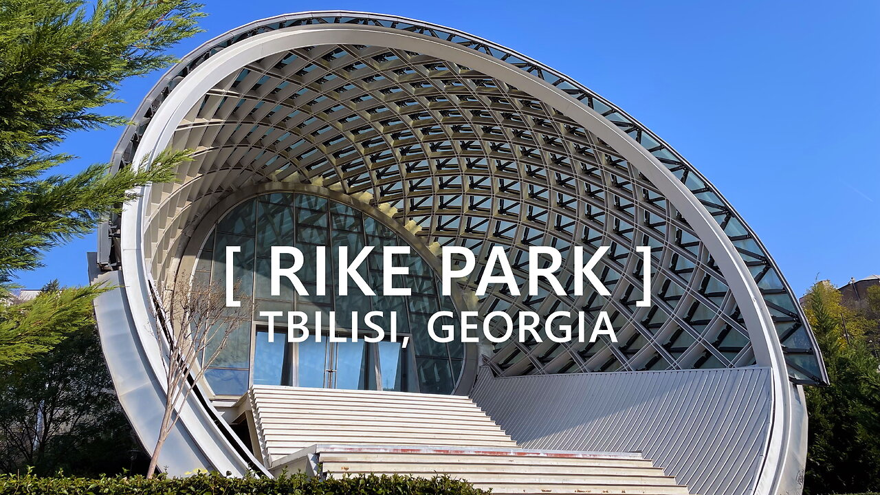 Tbilisi Walks: Rike Park