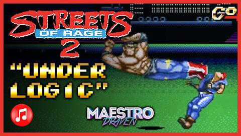 "Under Logic" • Stage 4-1 (Expanded & Enhanced) - STREETS OF RAGE 2