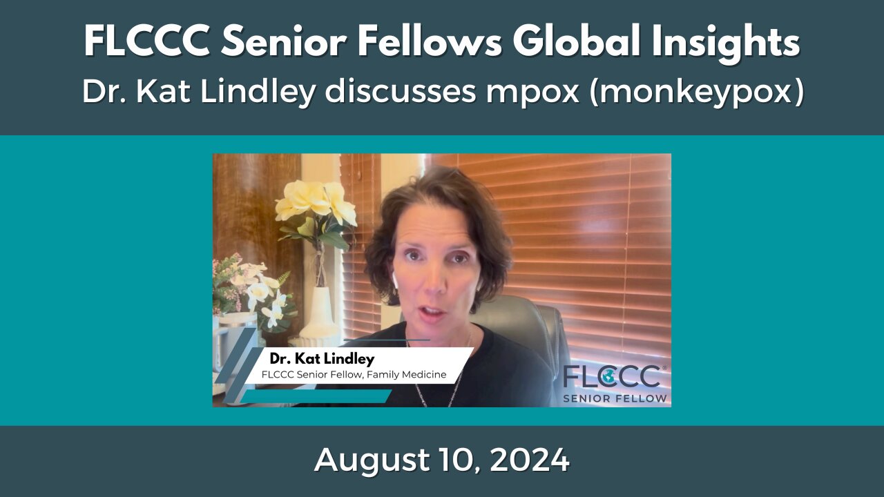 FLCCC Senior Fellow Dr. Kat Lindley Discusses Mpox (Monkeypox)