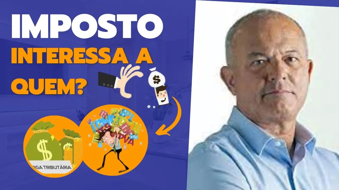 IMPOSTO, A QUEM INTERESSA?