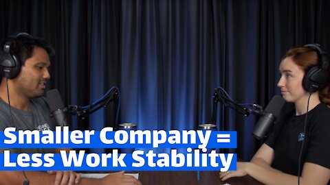 The Smaller The Company You're Working For, The Less Work Stability You Have