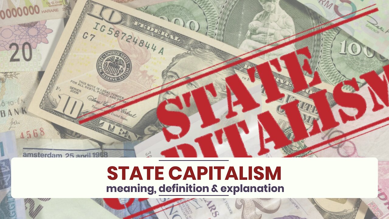 What is STATE CAPITALISM?