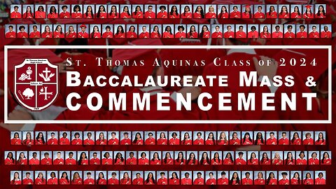 St Thomas Aquinas High School Baccalaureate Mass & Graduation // 3:00pm // June 6, 2024