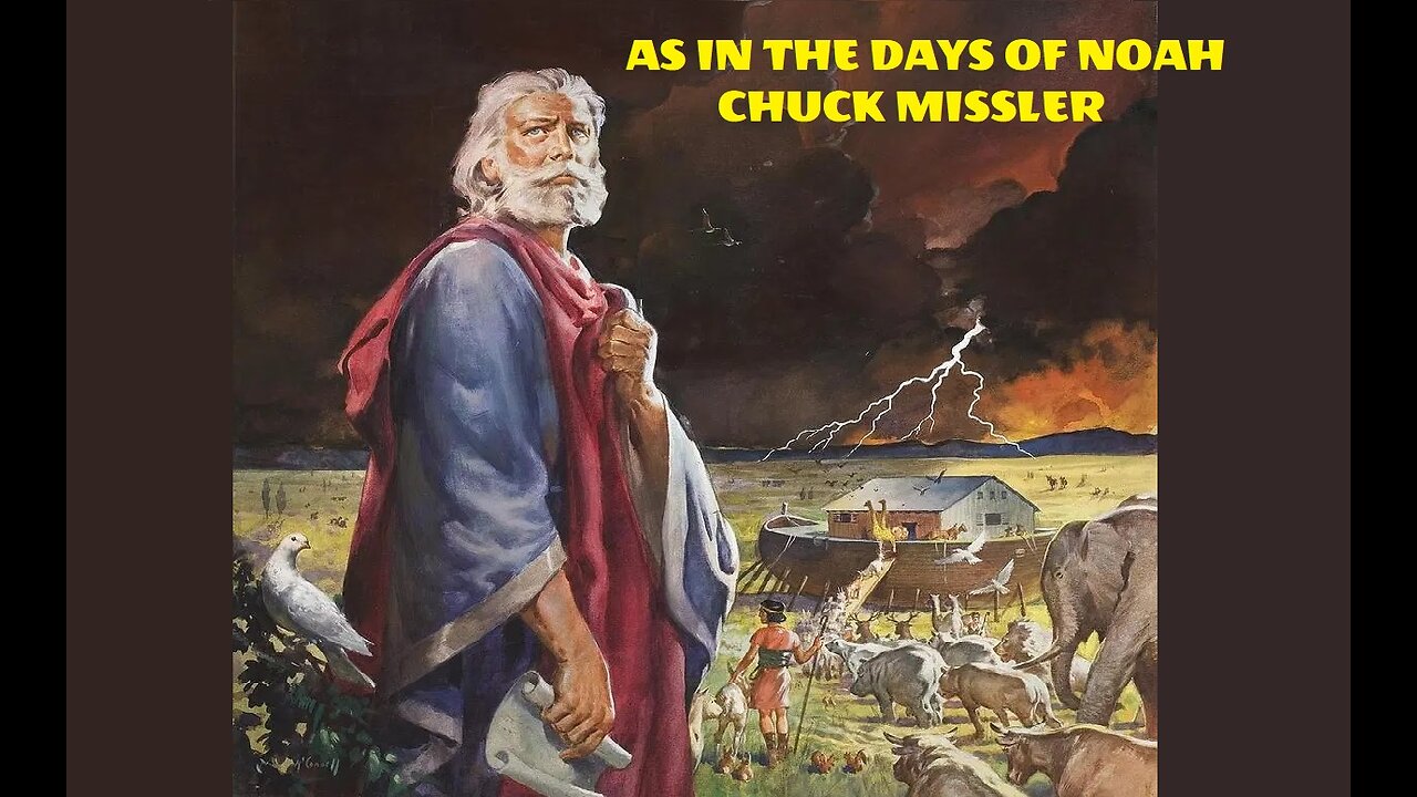 As in the Days of Noah ❖Chuck Missler