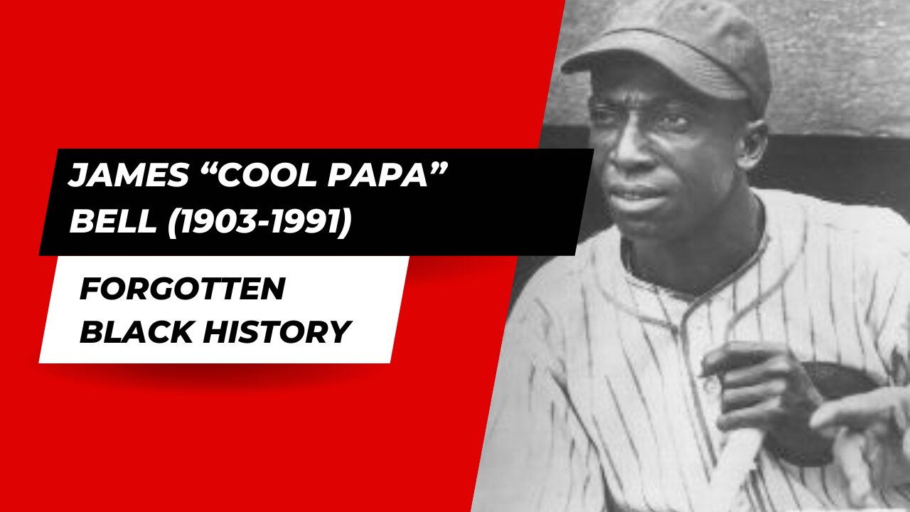 JAMES “COOL PAPA” BELL (1903-1991)